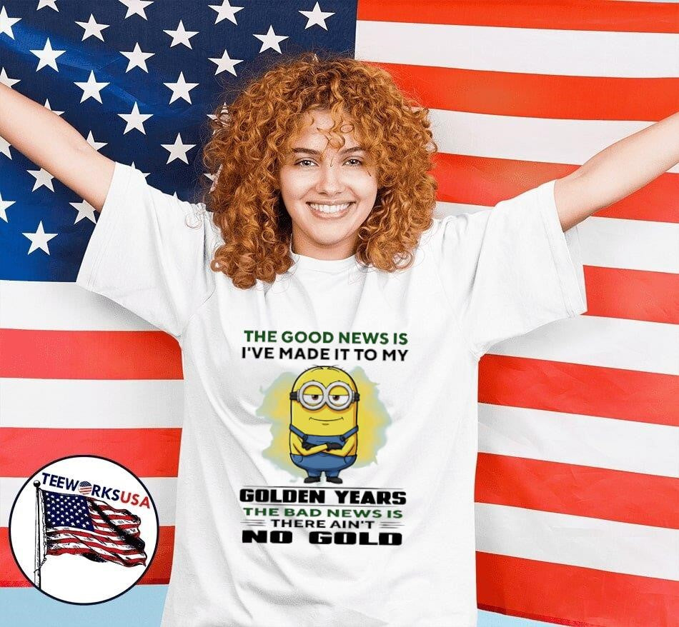 Minion the good news is I've made it to my golden - Adult & Kids T-Shirts, Sweatshirts & Hoodies apparel design preview 7