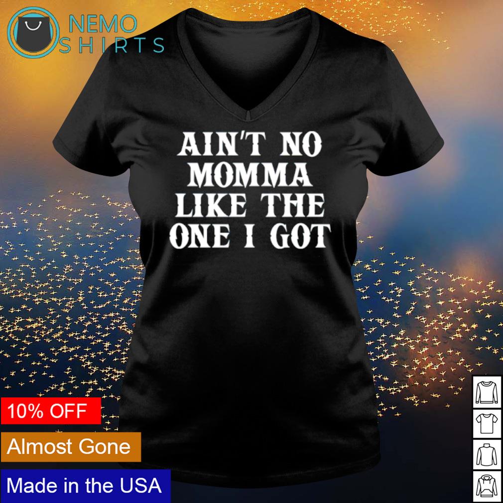 Ain't no momma like the one I got - Adult & Kids T-Shirts, Sweatshirts & Hoodies product image 5