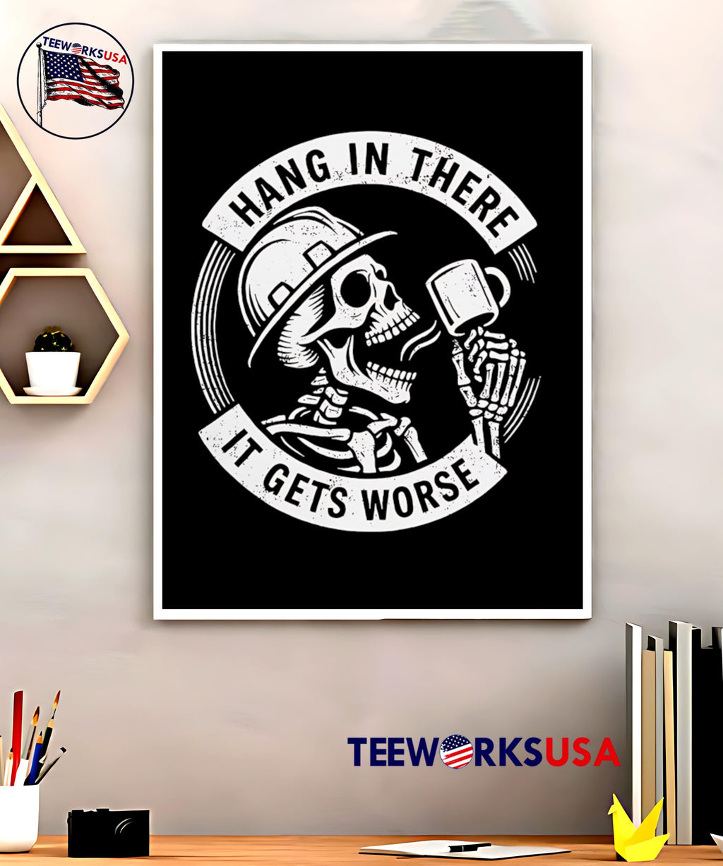 Hang in there It gets worse Skull coffee - Adult & Kids T-Shirts, Sweatshirts & Hoodies apparel design preview 5