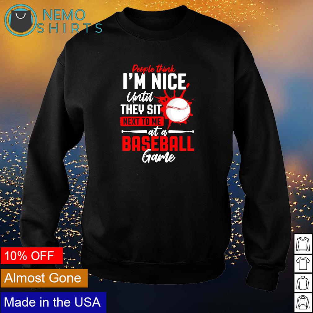 People think I'm nice until they sit next to me at a - Adult & Kids T-Shirts, Sweatshirts & Hoodies apparel design preview 4