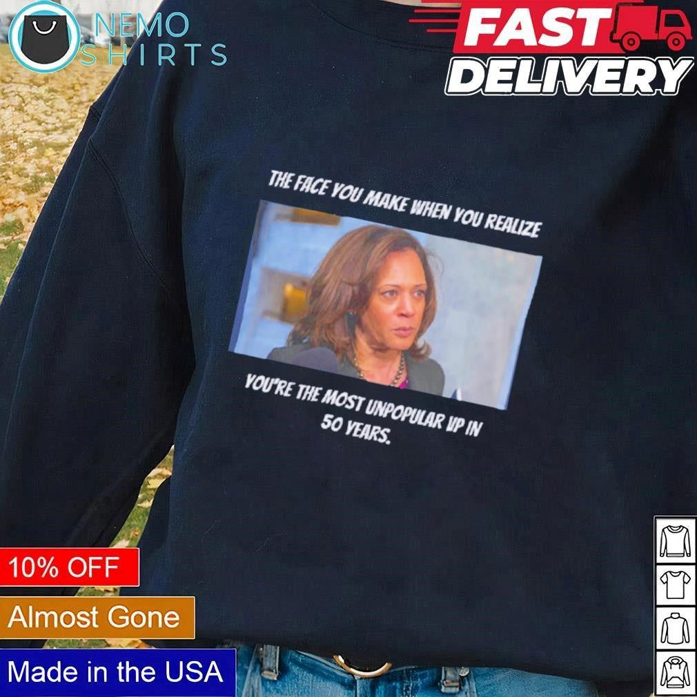 The face you make when realize you're most unpopular - Adult & Kids T-Shirts, Sweatshirts & Hoodies apparel design preview 1