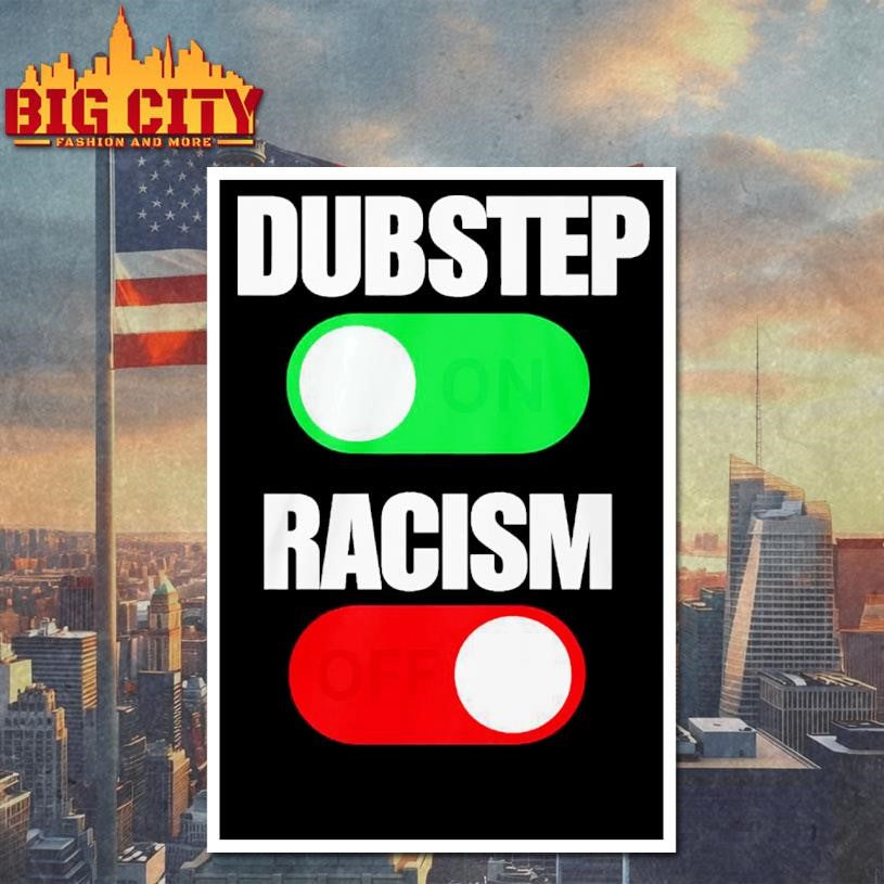 Dubstep On Racism Off - Adult & Kids T-Shirts, Sweatshirts & Hoodies apparel design preview 4
