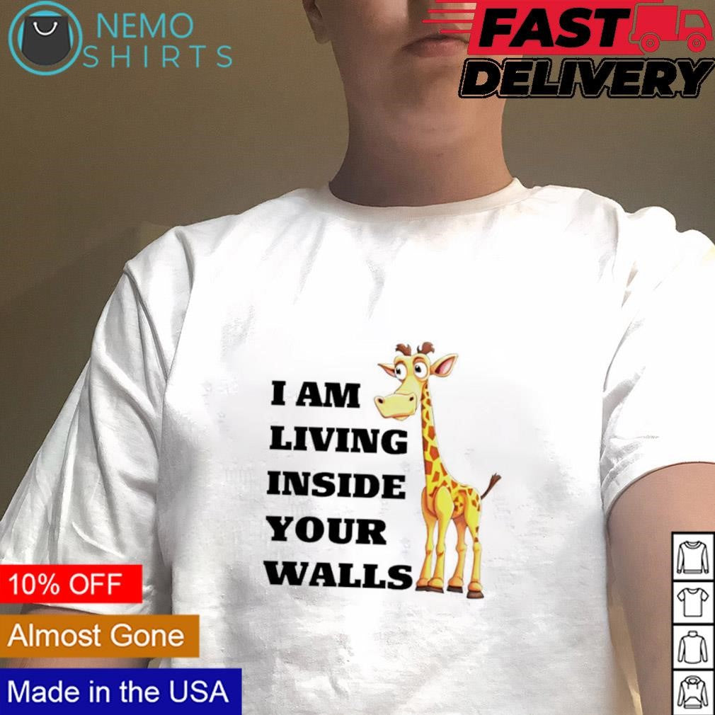 I am living inside your walls giraffe - Adult & Kids T-Shirts, Sweatshirts & Hoodies apparel design preview 4