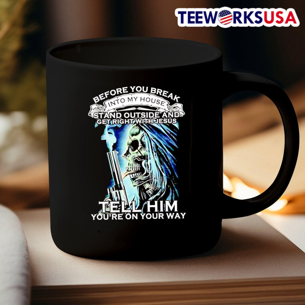 Skull before you break into my house stand outside - Adult & Kids T-Shirts, Sweatshirts & Hoodies apparel design preview 3
