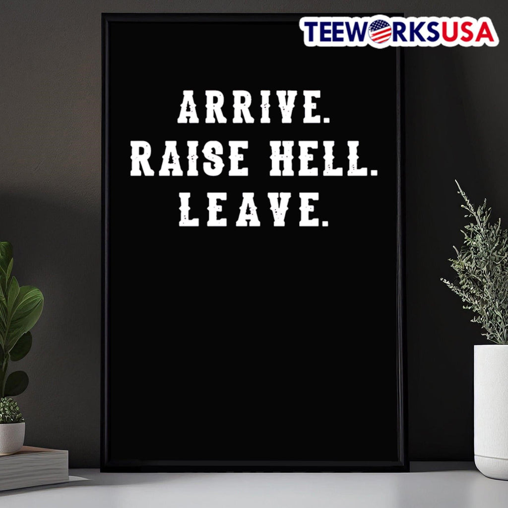 Arrive raise hell leave - Adult & Kids T-Shirts, Sweatshirts & Hoodies apparel design preview 5