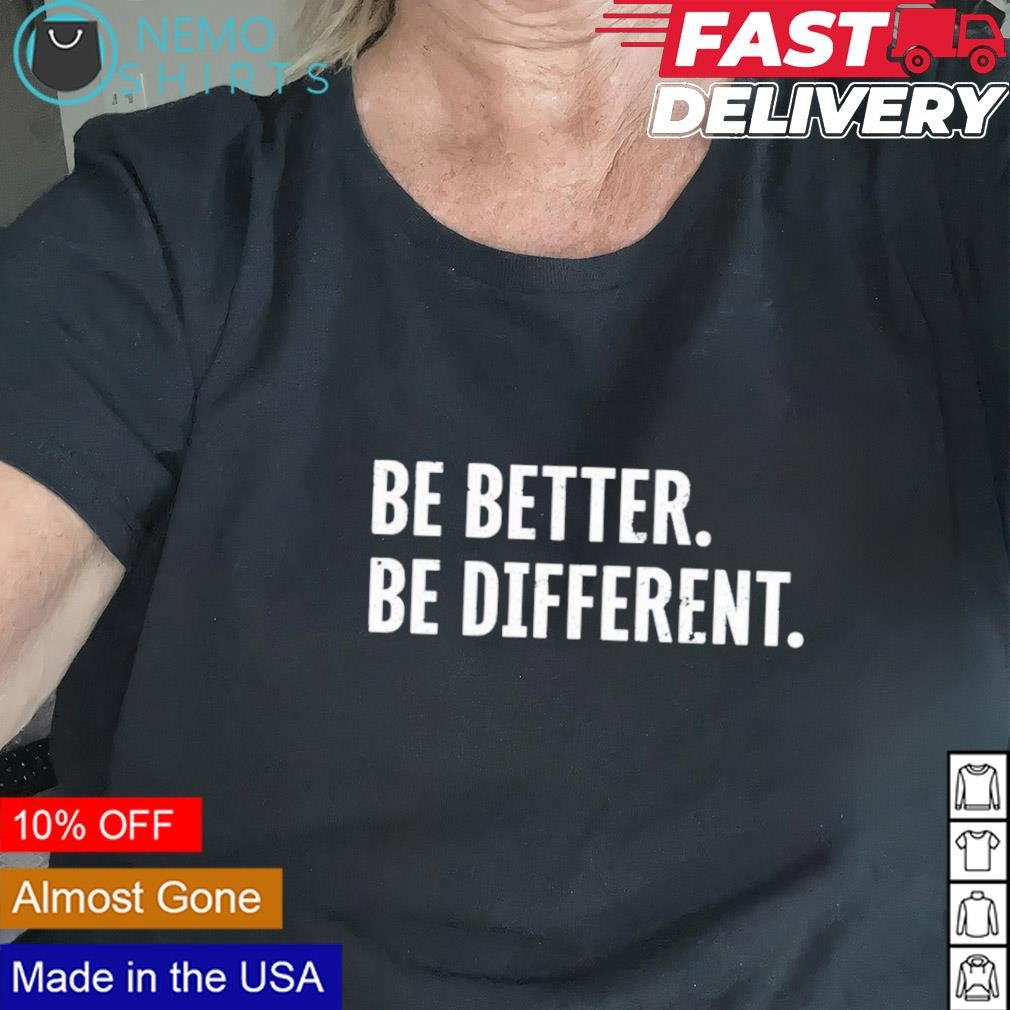 Be better different - Adult & Kids T-Shirts, Sweatshirts & Hoodies apparel design preview 2