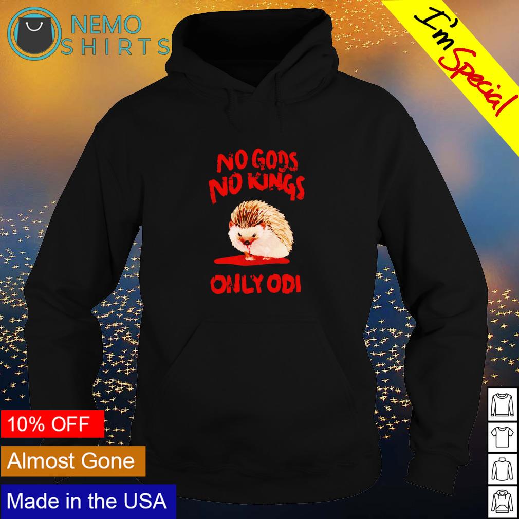 Porcupine no Gods kings only odi - Adult & Kids T-Shirts, Sweatshirts & Hoodies apparel design preview 2
