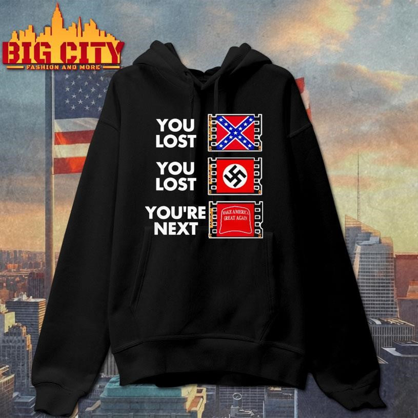You Lost You're Next Anti MAGA - Adult & Kids T-Shirts, Sweatshirts & Hoodies apparel design preview 2