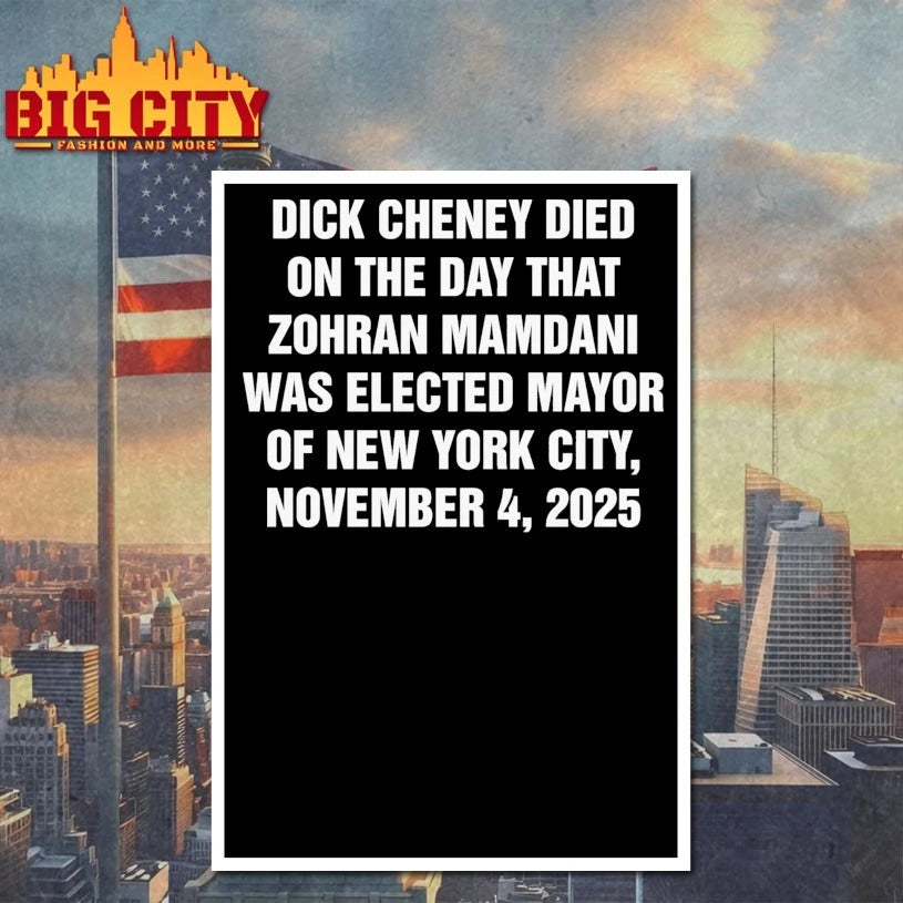 Dick Cheney Died On The Day That Zohran Mamdani Was - Adult & Kids T-Shirts, Sweatshirts & Hoodies apparel design preview 4