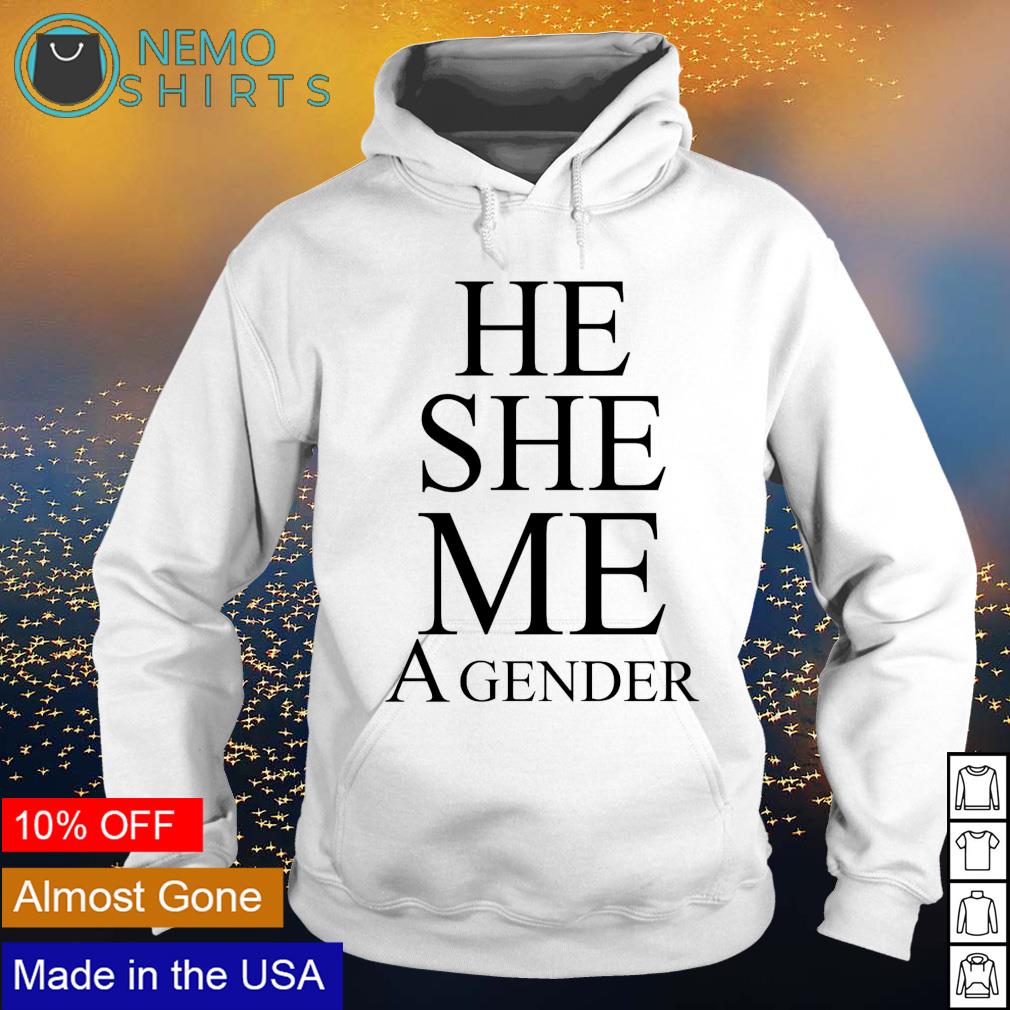 He she me a gender - Adult & Kids T-Shirts, Sweatshirts & Hoodies apparel design preview 2