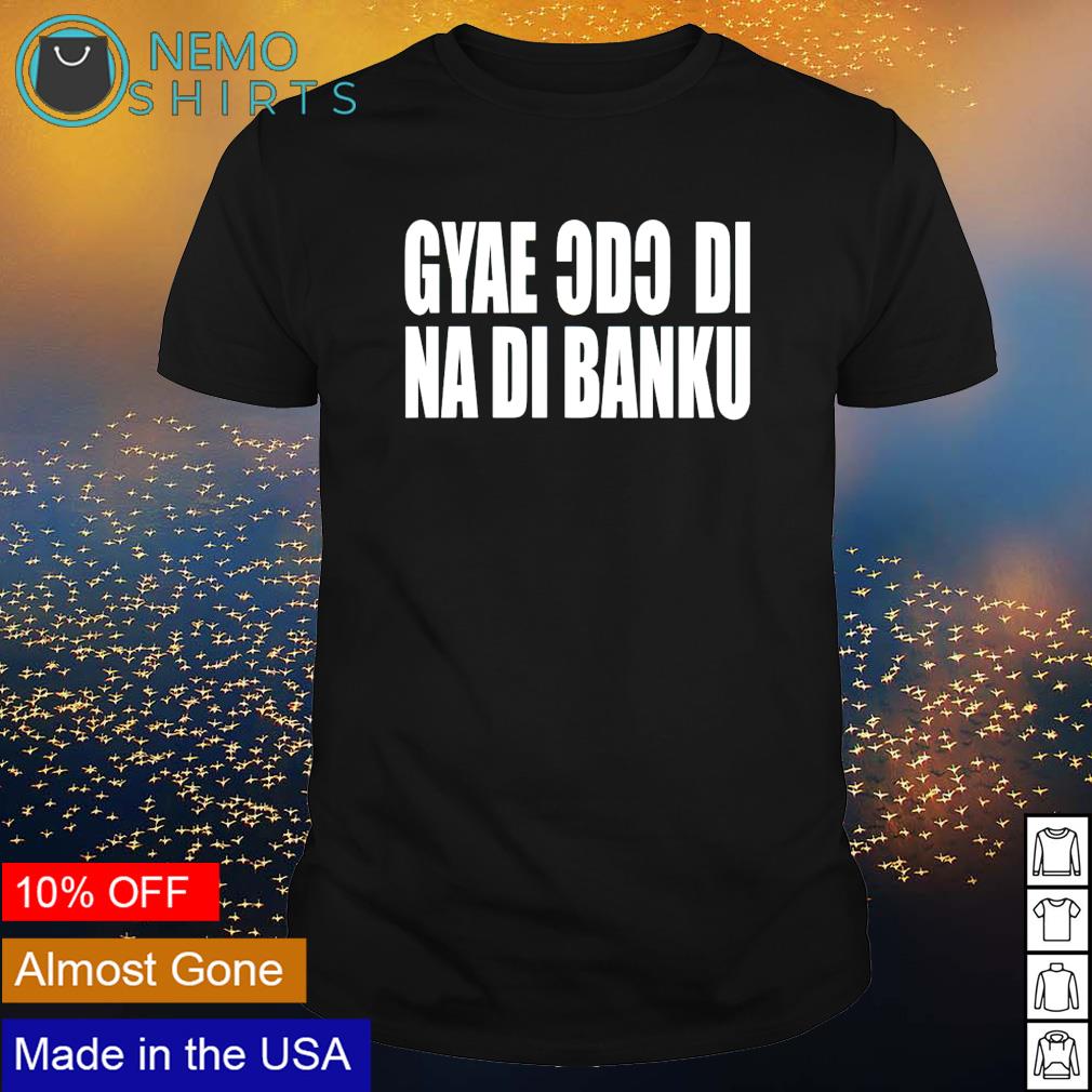 Gyae Cdc Di Na Banku - Adult & Kids T-Shirts, Sweatshirts & Hoodies apparel design preview 1