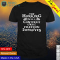 The honking will continue until freedom improves - Adult & Kids T-Shirts, Sweatshirts & Hoodies apparel design preview 1