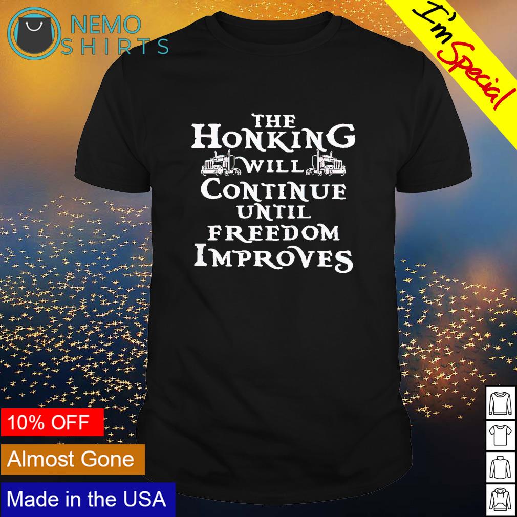 The honking will continue until freedom improves - Adult & Kids T-Shirts, Sweatshirts & Hoodies apparel design preview 1