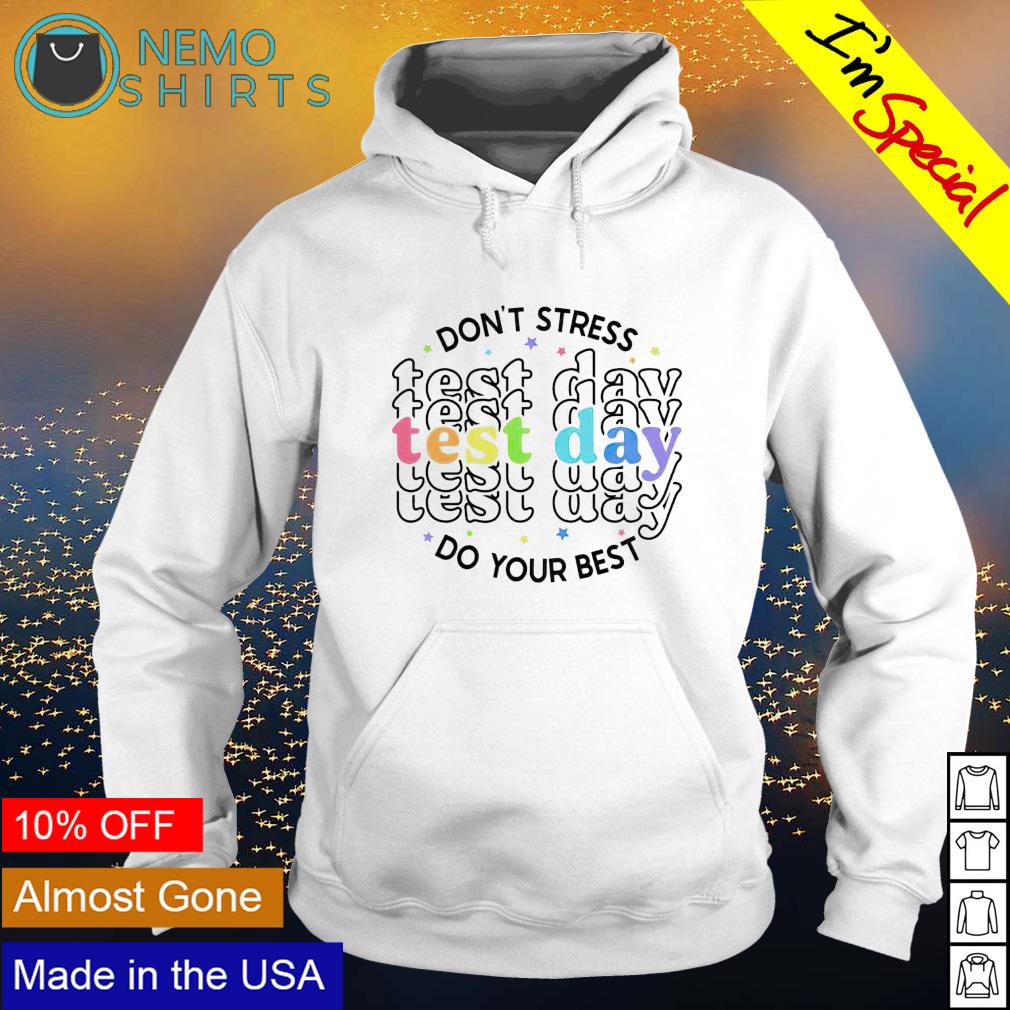 Don't stress test day do your best - Adult & Kids T-Shirts, Sweatshirts & Hoodies apparel design preview 2