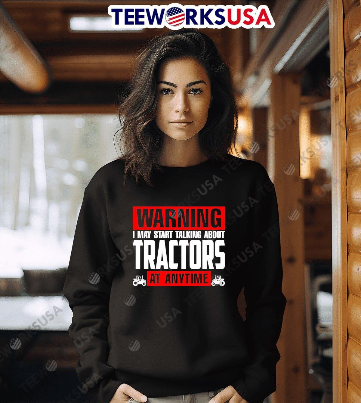 Warning i may start talking about tractors at anytime - Adult & Kids T-Shirts, Sweatshirts & Hoodies apparel design preview 3