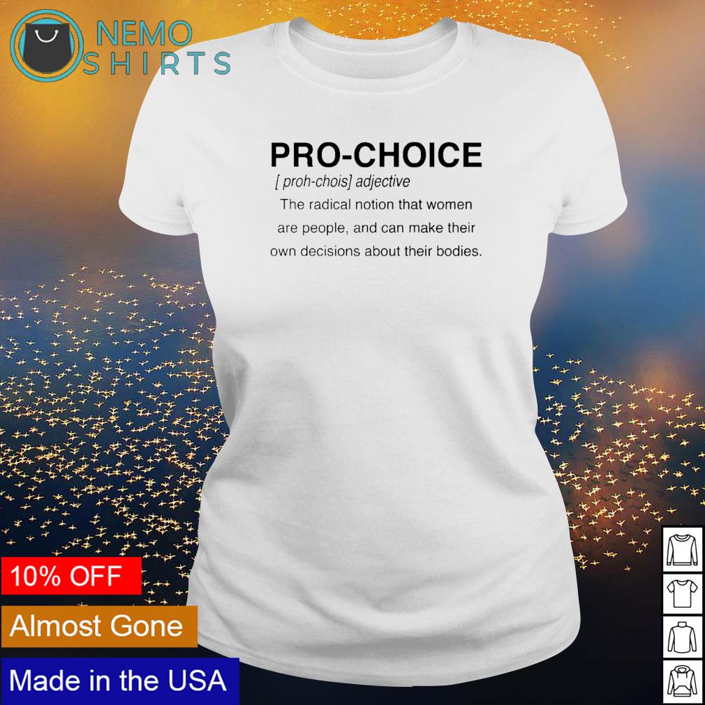 Pro choice the radical notion that women are people - Adult & Kids T-Shirts, Sweatshirts & Hoodies apparel design preview 3