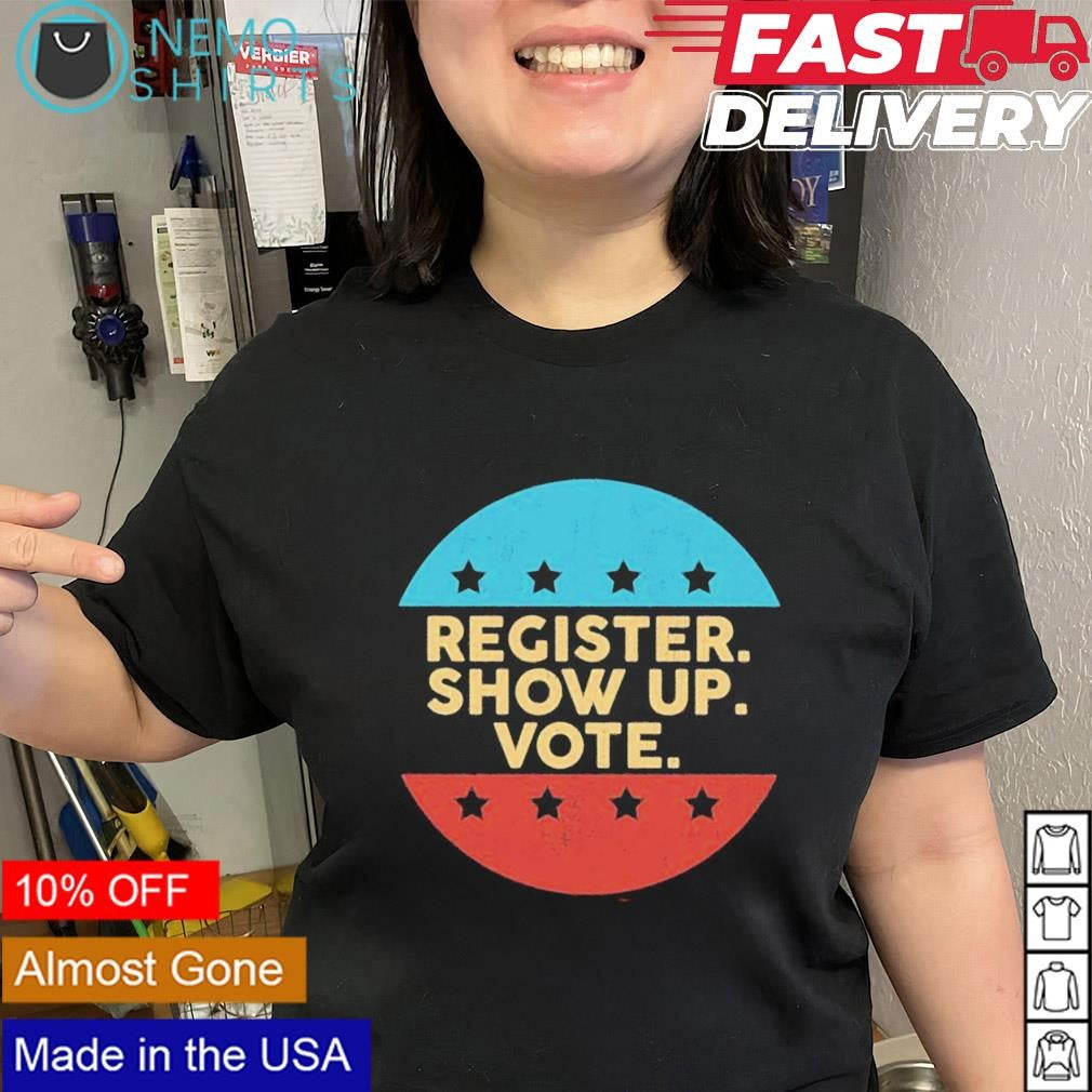 Register show up vote American presidential election - Adult & Kids T-Shirts, Sweatshirts & Hoodies apparel design preview 2