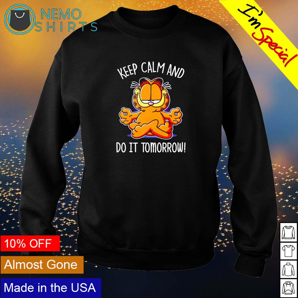 Garfield keep calm and do it tomorrow - Adult & Kids T-Shirts, Sweatshirts & Hoodies apparel design preview 4
