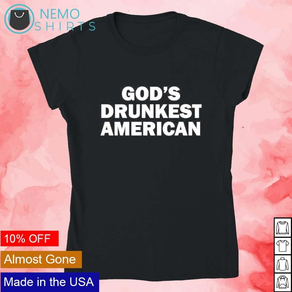 God's drunkest American - Adult & Kids T-Shirts, Sweatshirts & Hoodies apparel design preview 4