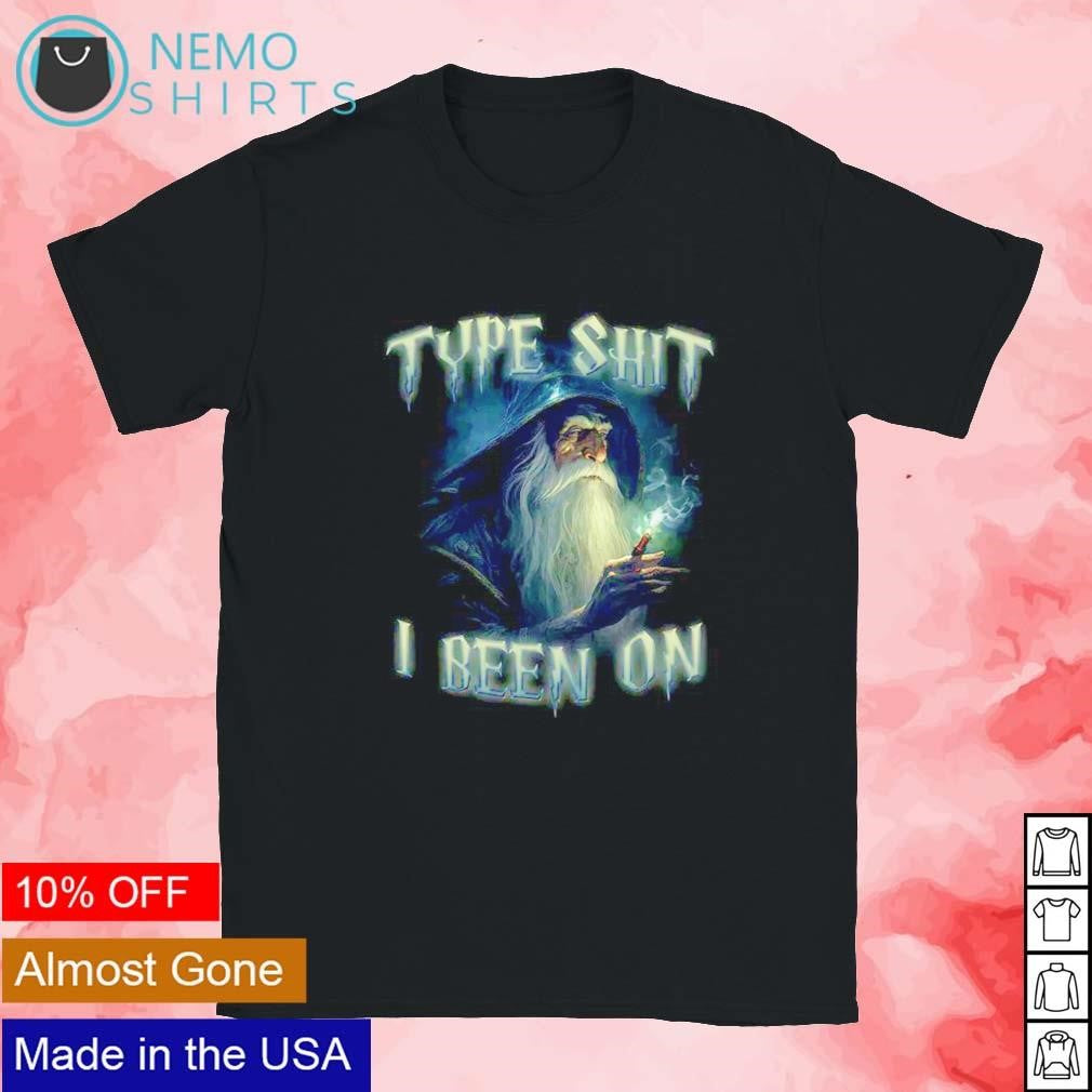 Type shit been on - Adult & Kids T-Shirts, Sweatshirts & Hoodies apparel design preview 1