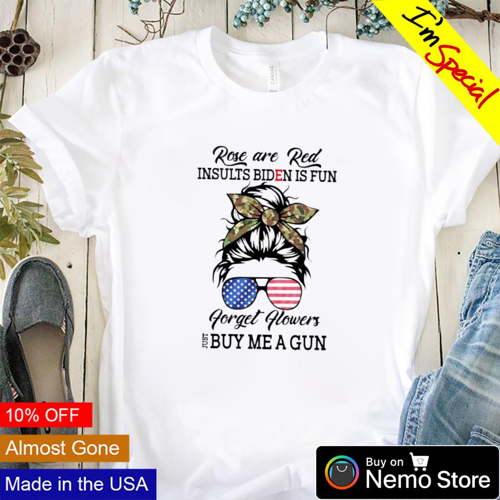 Rose are red insults Biden is fun forget flowers just - Adult & Kids T-Shirts, Sweatshirts & Hoodies apparel design preview 1