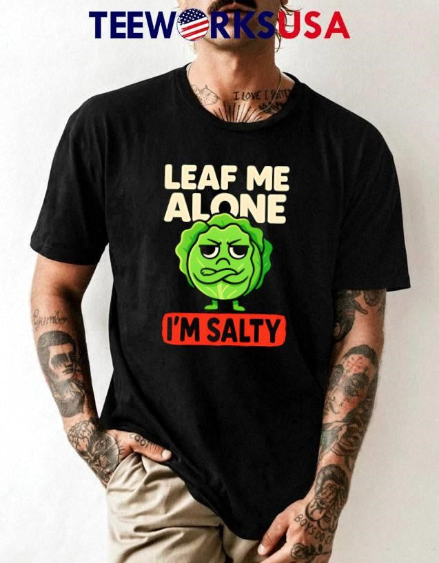 Lettuce leave me alone I'm Salty - Adult & Kids T-Shirts, Sweatshirts & Hoodies apparel design preview 1