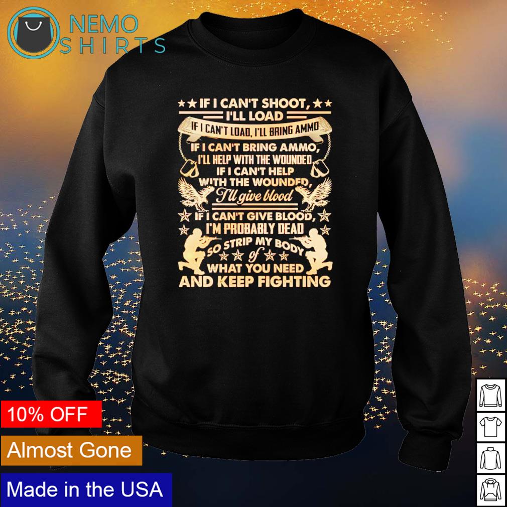 If I can't shoot I'll load bring ammo keep fighting - Adult & Kids T-Shirts, Sweatshirts & Hoodies apparel design preview 4