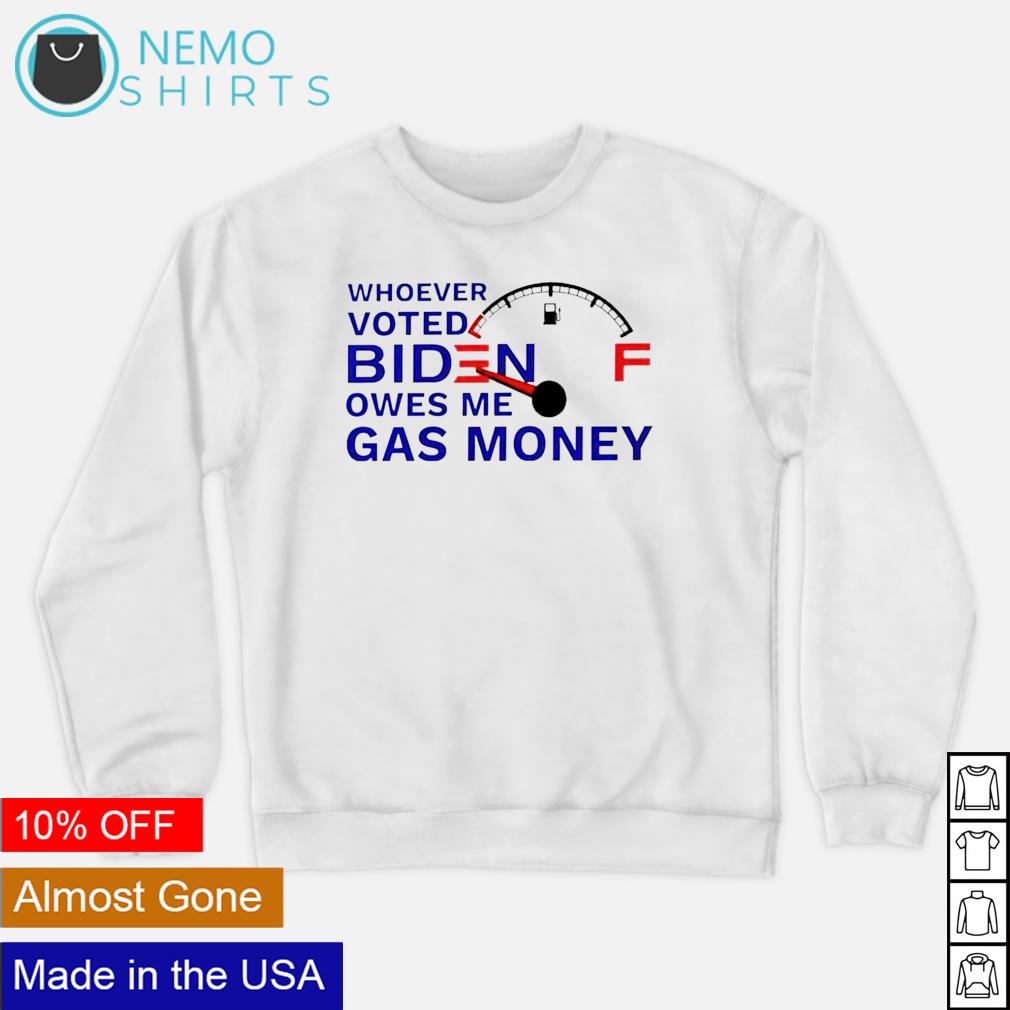 Whoever voted Biden owes me gas money president - Adult & Kids T-Shirts, Sweatshirts & Hoodies apparel design preview 4