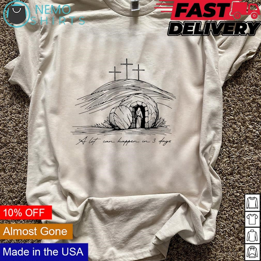 A lot can happen in 3 days Jesus - Adult & Kids T-Shirts, Sweatshirts & Hoodies apparel design preview 5