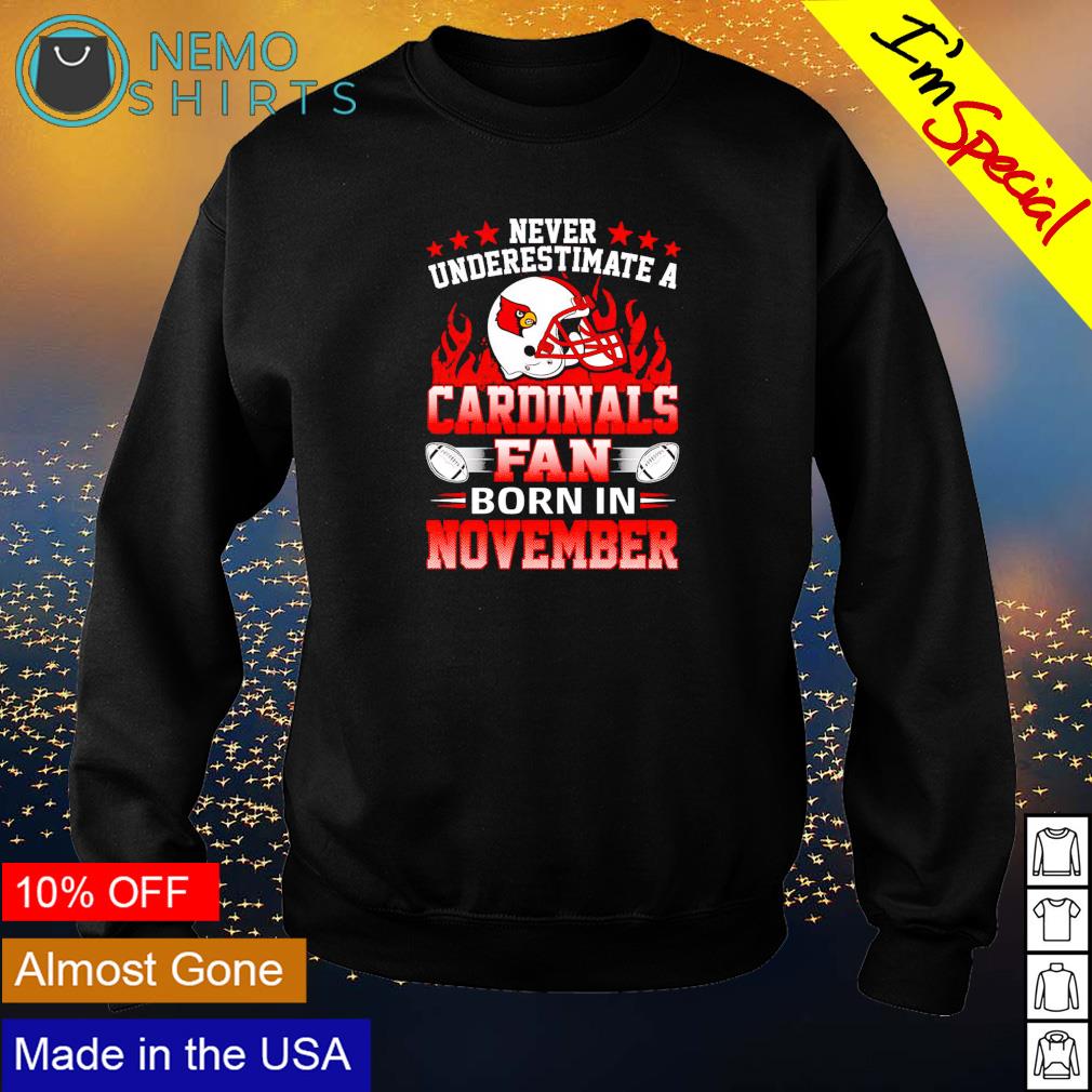 Never underestimate a Cardinals fan born in November - Adult & Kids T-Shirts, Sweatshirts & Hoodies apparel design preview 4