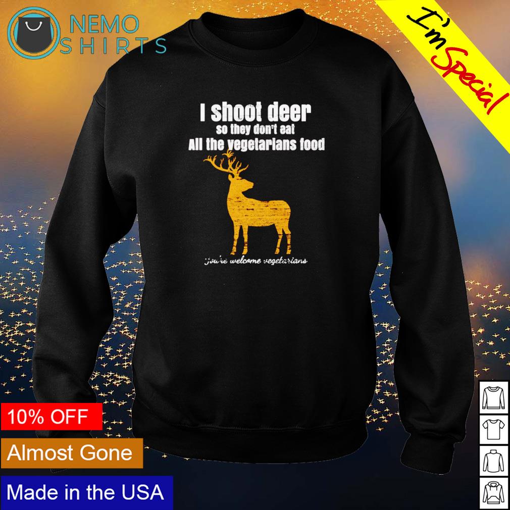 I shoot deer so they don't eat all the vegetarians - Adult & Kids T-Shirts, Sweatshirts & Hoodies apparel design preview 4
