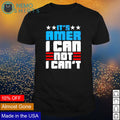 It's Amer I can not - Adult & Kids T-Shirts, Sweatshirts & Hoodies apparel design preview 1