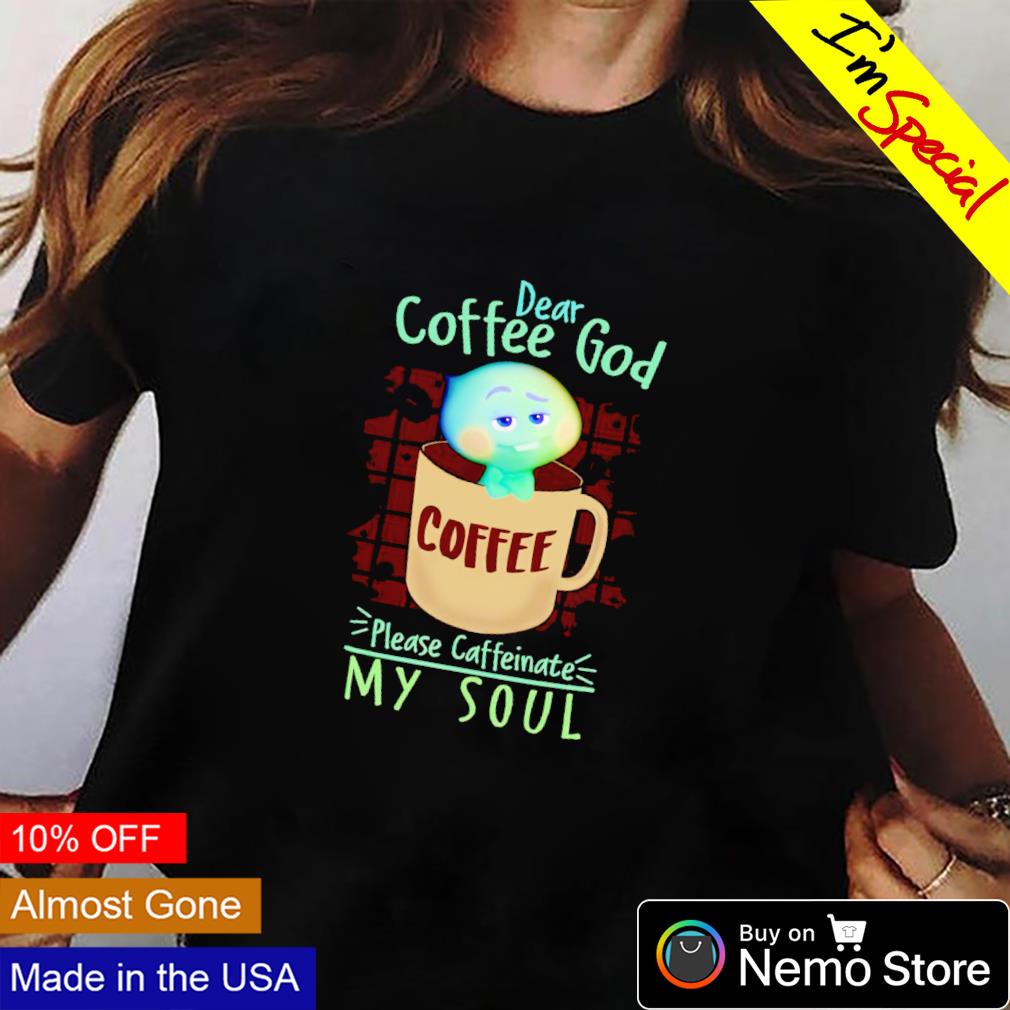 Dear coffee God please caffeinate my soul - Adult & Kids T-Shirts, Sweatshirts & Hoodies apparel design preview 2