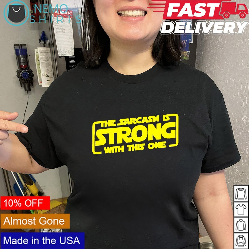 The Sarcasm is Strong With This One Funny Sarcastic - Adult & Kids T-Shirts, Sweatshirts & Hoodies apparel design preview 3