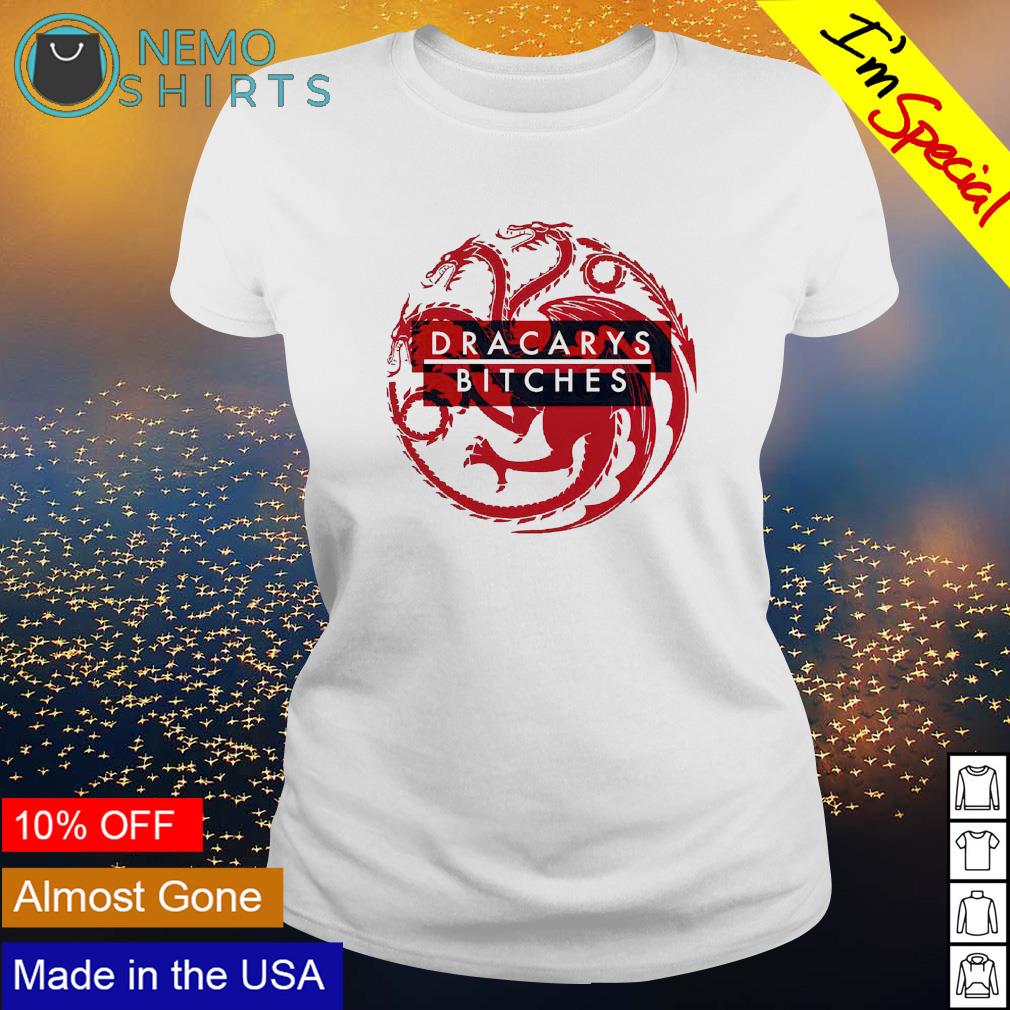 Game of Thrones dracarys bitches - Adult & Kids T-Shirts, Sweatshirts & Hoodies apparel design preview 3