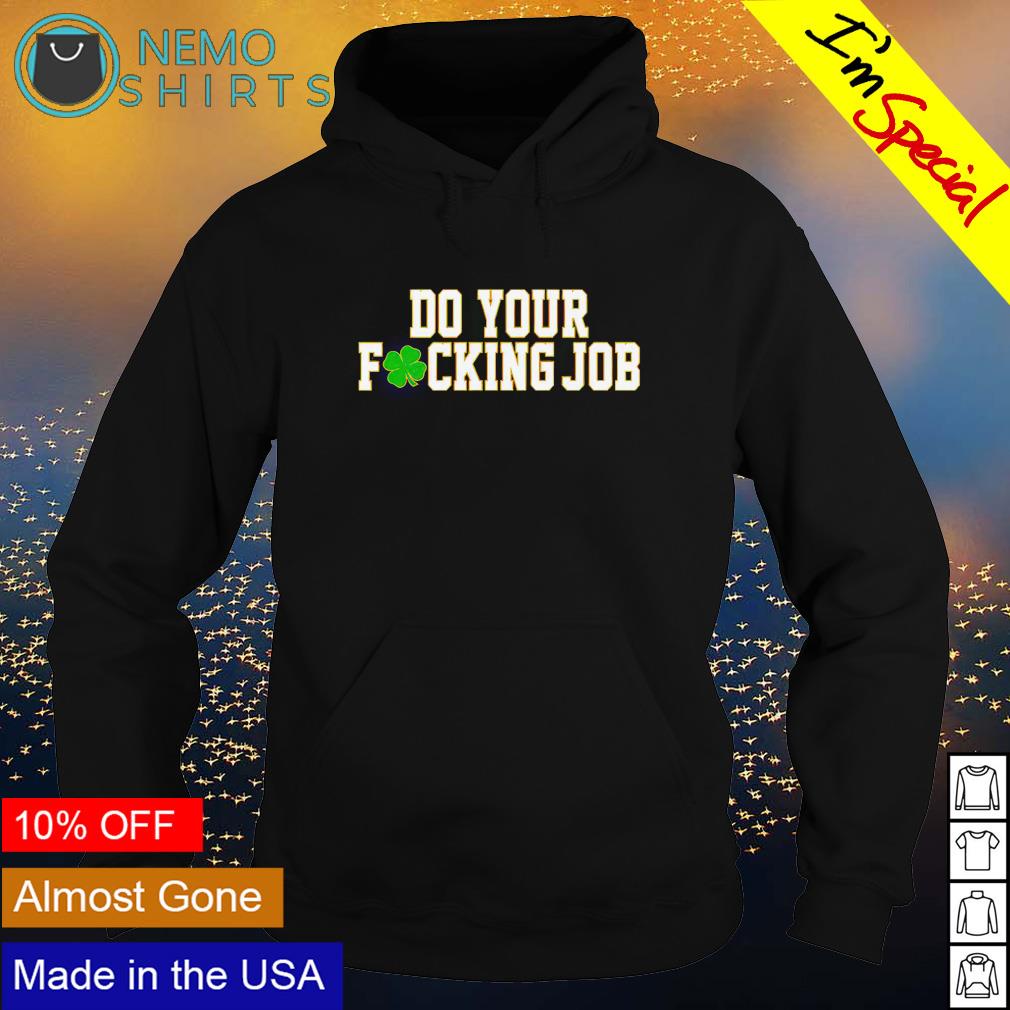 Do your fucking job - Adult & Kids T-Shirts, Sweatshirts & Hoodies apparel design preview 2