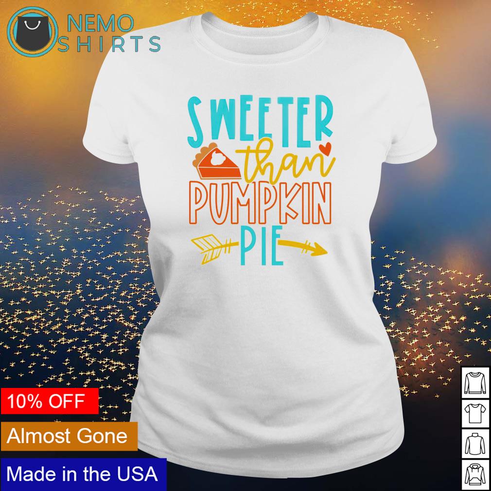 Sweeter than pumpkin pie - Adult & Kids T-Shirts, Sweatshirts & Hoodies apparel design preview 3