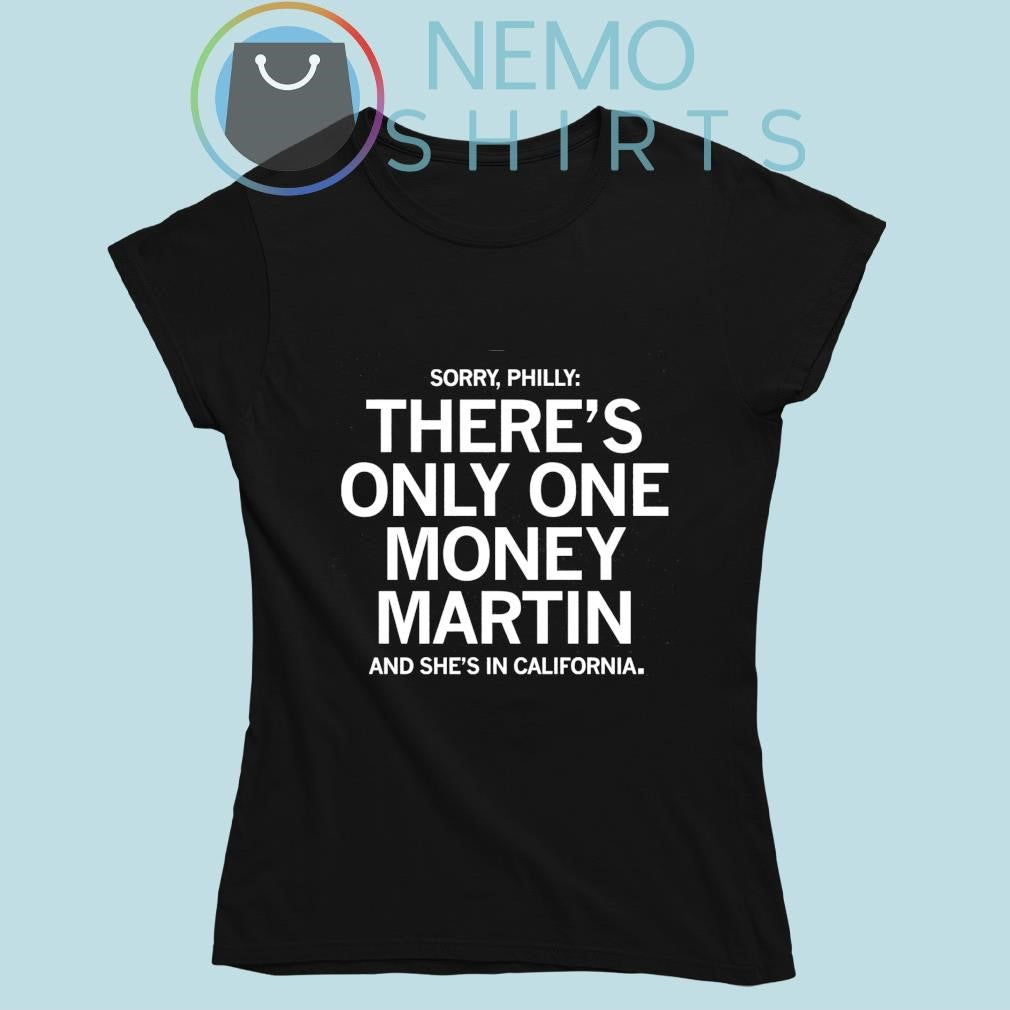Sorry Philly there's only one money Martin and she's - Adult & Kids T-Shirts, Sweatshirts & Hoodies product image 5