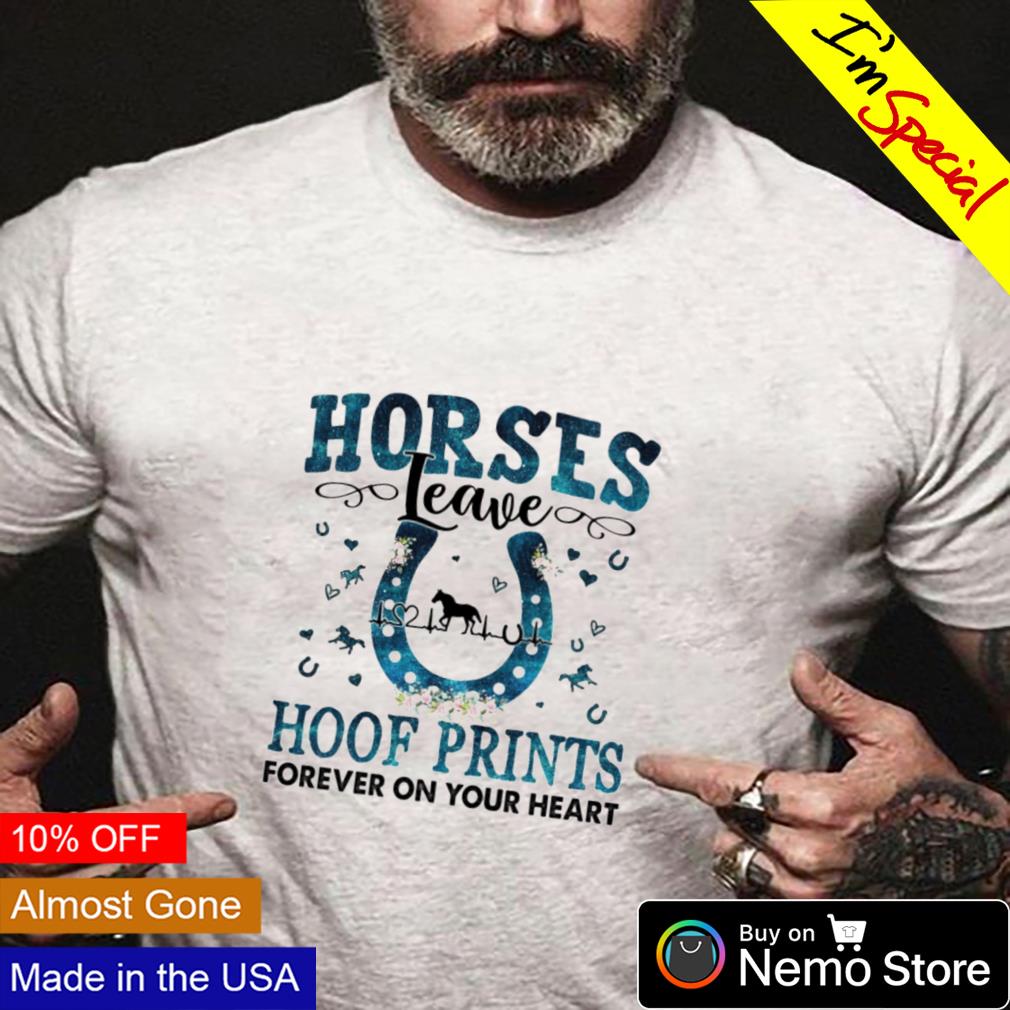 Horses leave hoof prints forever on your heart - Adult & Kids T-Shirts, Sweatshirts & Hoodies apparel design preview 4
