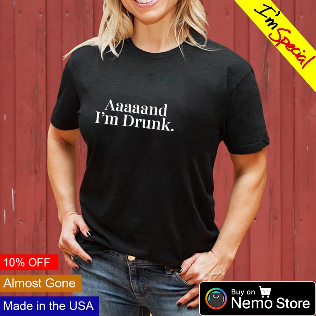 Aaaaand I'm drunk - Adult & Kids T-Shirts, Sweatshirts & Hoodies apparel design preview 3
