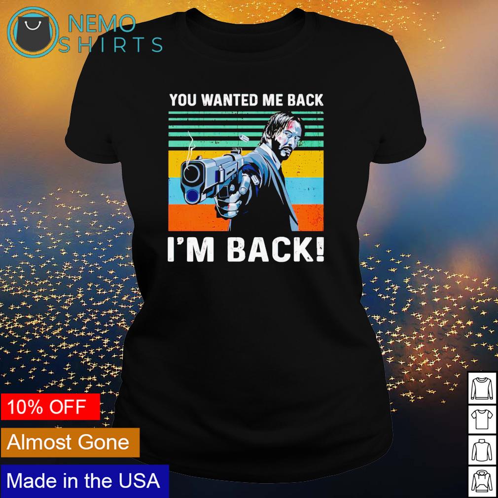 John Wick you wanted me back I'm - Adult & Kids T-Shirts, Sweatshirts & Hoodies product image 3