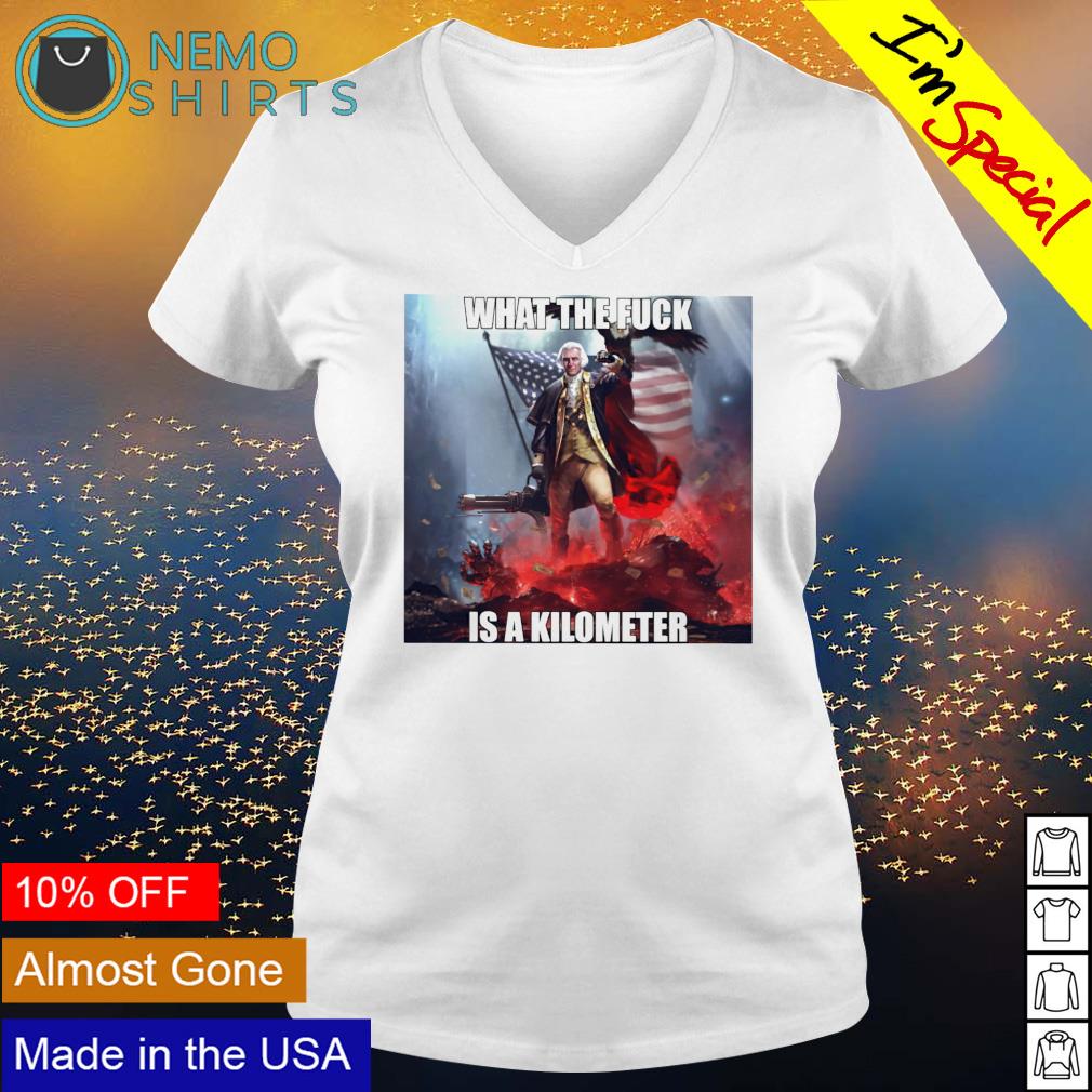 George Washington what the fuck is a kilometer - Adult & Kids T-Shirts, Sweatshirts & Hoodies apparel design preview 5