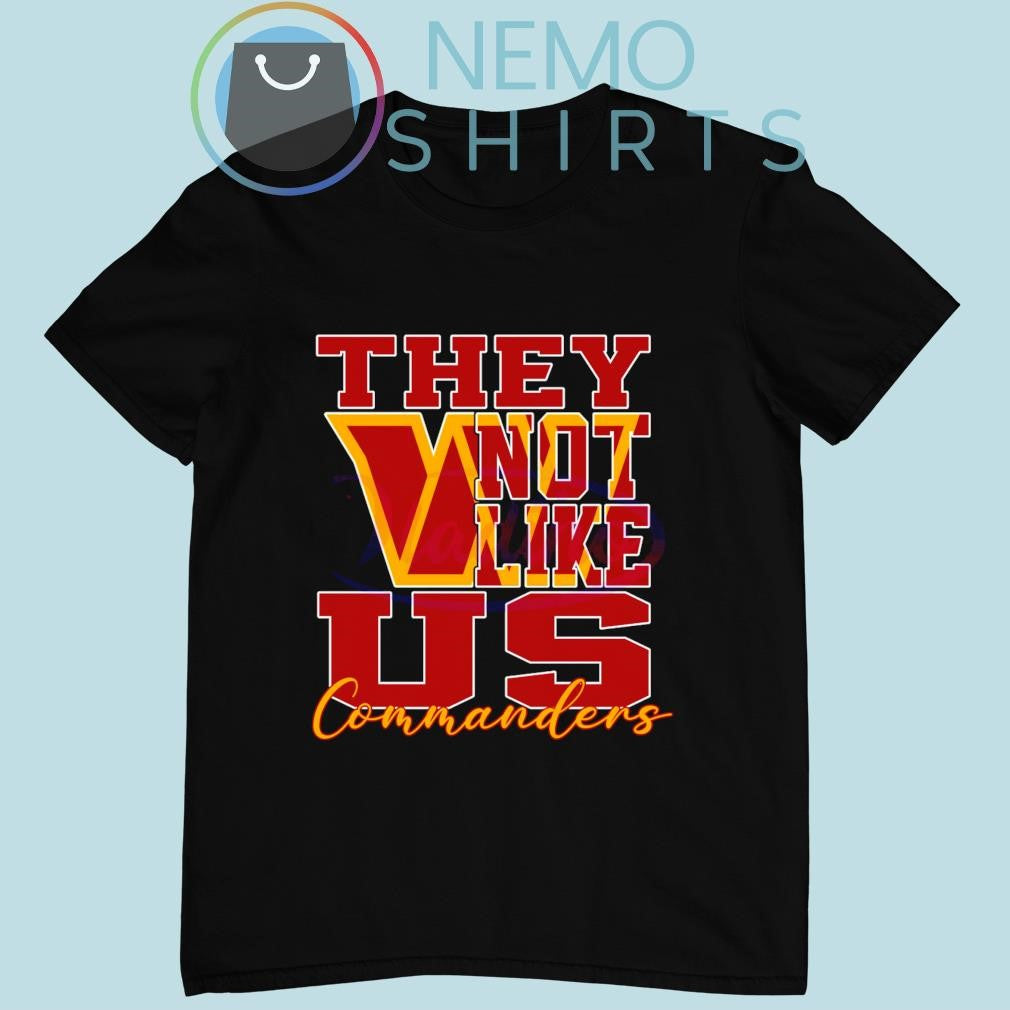 Washington Commanders they not like us - Adult & Kids T-Shirts, Sweatshirts & Hoodies apparel design preview 1