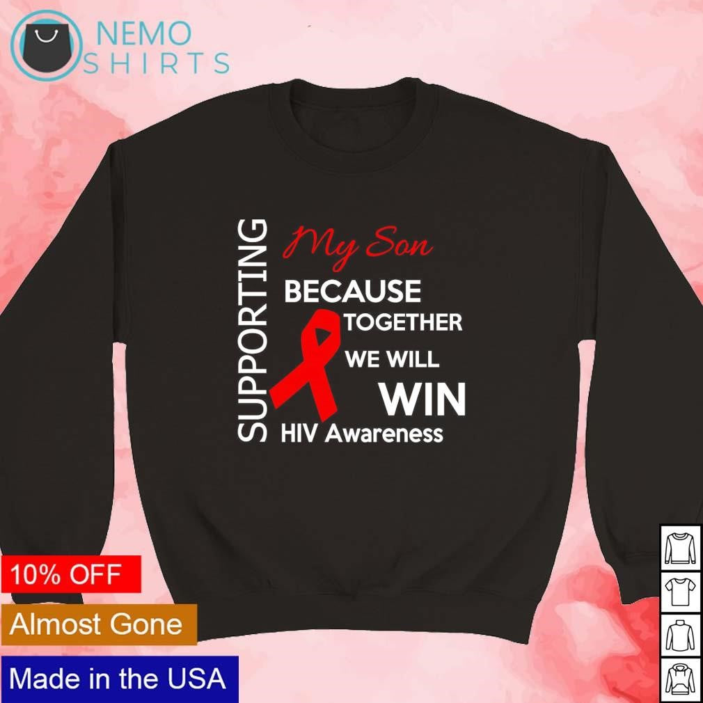 Supporting my son because together we will win HIV - Adult & Kids T-Shirts, Sweatshirts & Hoodies apparel design preview 3
