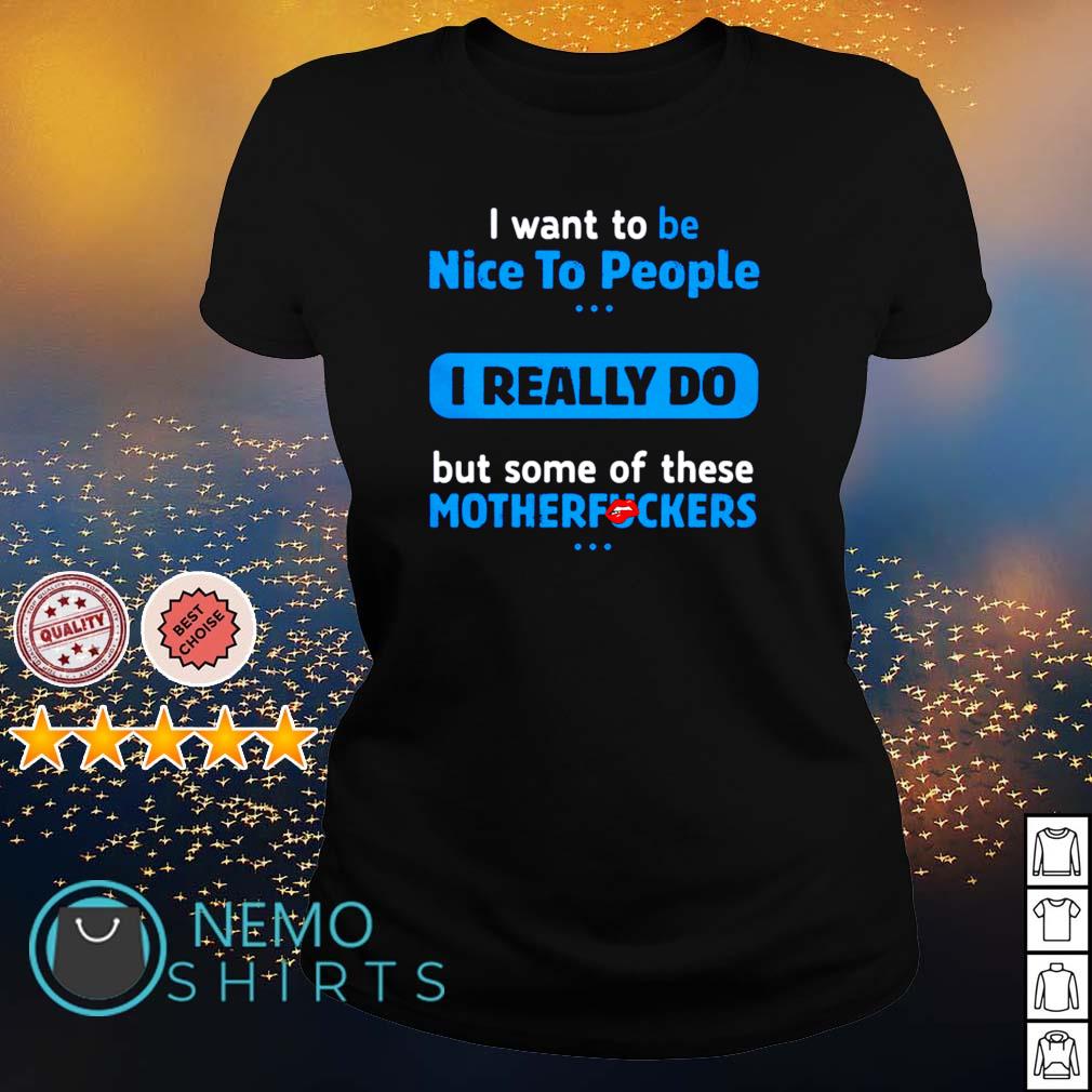 I want to be nice people really do but some of these - Adult & Kids T-Shirts, Sweatshirts & Hoodies apparel design preview 3
