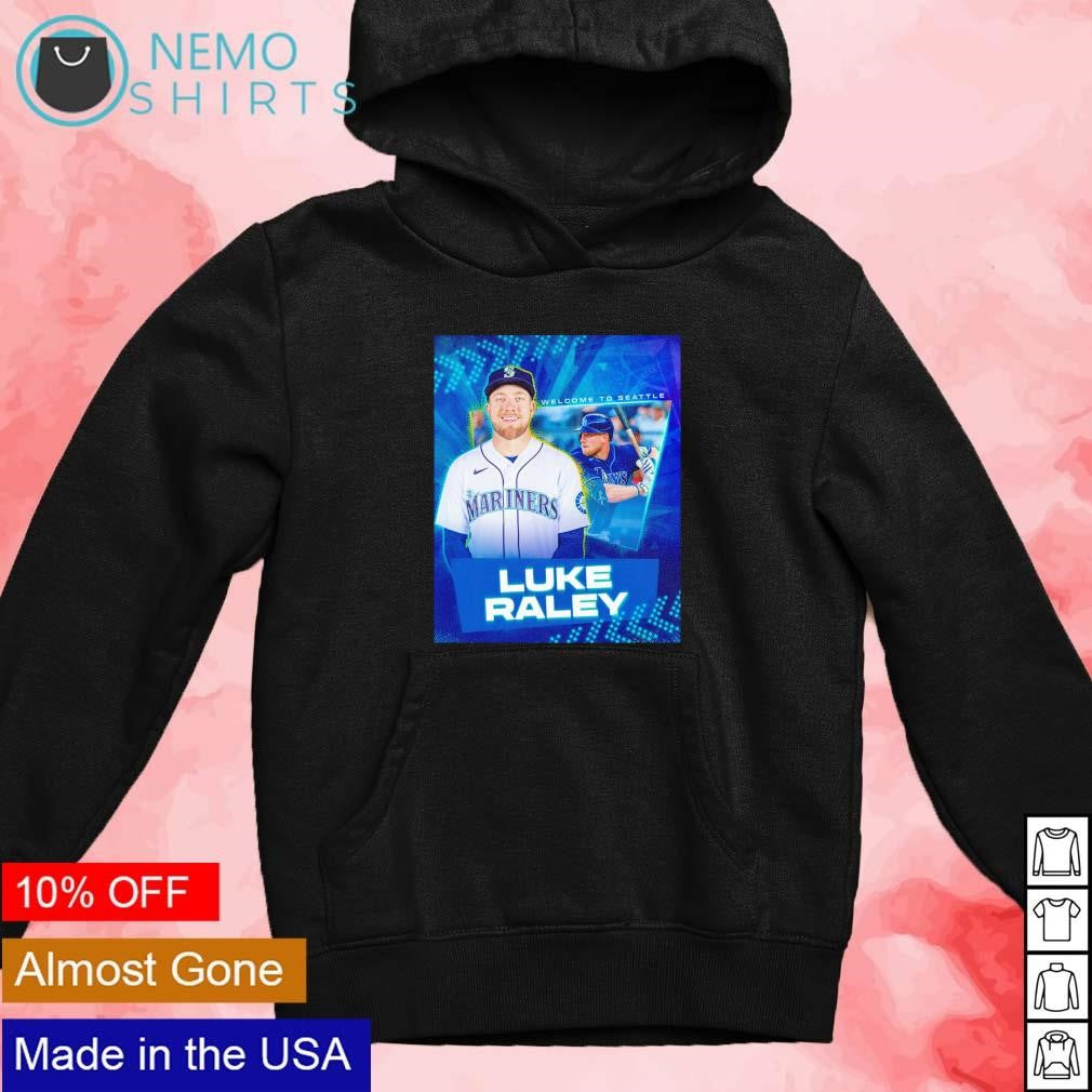 Luke Raley welcome to Seattle Mariners - Adult & Kids T-Shirts, Sweatshirts & Hoodies apparel design preview 4