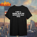 I Hit A Home Run On Opening Day 1973 - Adult & Kids T-Shirts, Sweatshirts & Hoodies apparel design preview 1