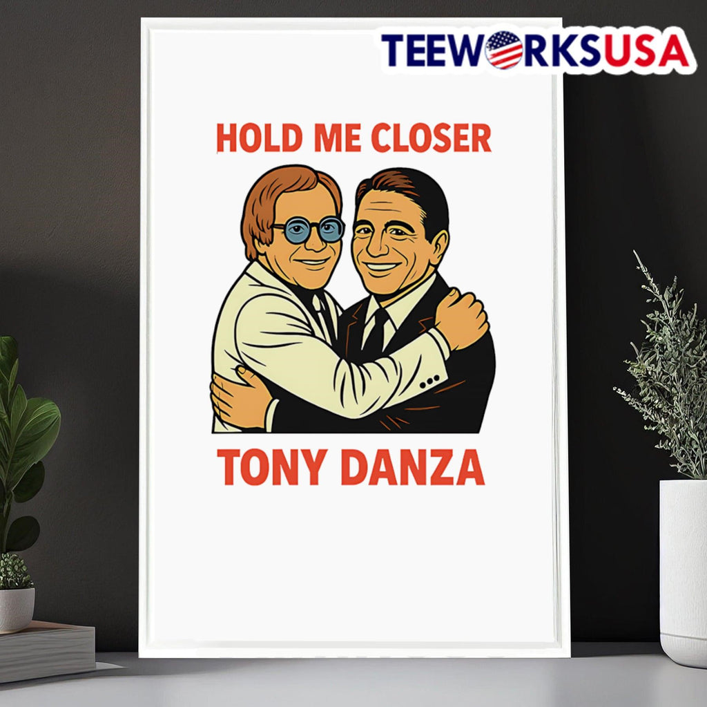 Hold me closer Tony Danza - Adult & Kids T-Shirts, Sweatshirts & Hoodies apparel design preview 6