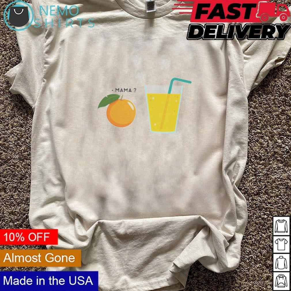 Mama orange juice - Adult & Kids T-Shirts, Sweatshirts & Hoodies apparel design preview 3