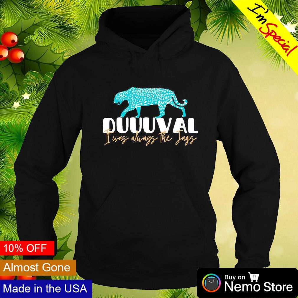 Duuuval it was always the Jags - Adult & Kids T-Shirts, Sweatshirts & Hoodies apparel design preview 2